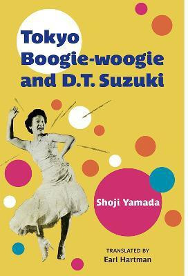 Tokyo Boogie-woogie and D.T. Suzuki(English, Hardcover, Yamada Shoji)
