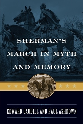 Sherman's March in Myth and Memory(English, Paperback, Caudill Edward)