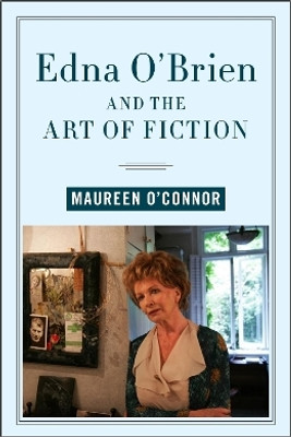Edna O'Brien and the Art of Fiction(English, Paperback, O'Connor Maureen)