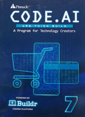 PINNACLE CODE.AI ( USE .THINK.BUILD) A PROGRAM FOR TECHNOLOGY CREATORS CLASS 7(Paperback, PINNACLE)