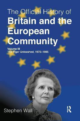 The Official History of Britain and the European Community, Volume III(English, Paperback, Wall Stephen)