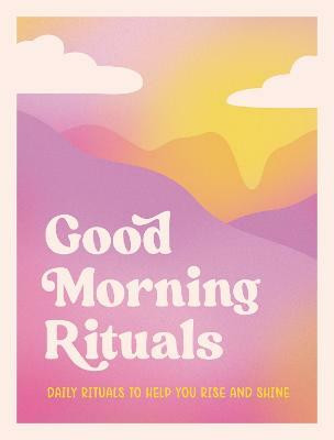 Good Morning Rituals(English, Hardcover, Moore Miranda)