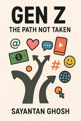 Gen Z - The Path Not Taken(English, Paperback, Sayantan Ghosh)