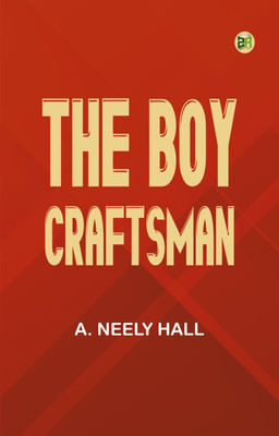 The Boy Craftsman(Paperback, A. Neely Hall)