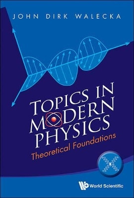 Topics In Modern Physics: Theoretical Foundations(English, Paperback, Walecka John Dirk)