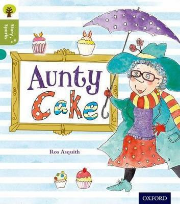 Oxford Reading Tree Story Sparks: Oxford Level 7: Aunty Cake(English, Paperback, Asquith Ros)