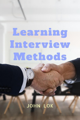Learning Interview Methods(English, Paperback, Lok John)