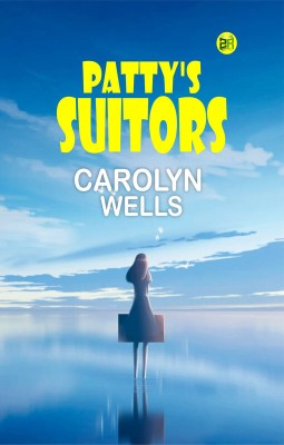 Patty's Suitors(Paperback, Carolyn Wells)