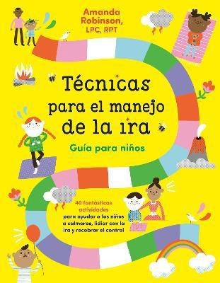 Tecnicas para el manejo de la ira: Guia para ninos / Anger Management Skills Workbook for Kids(Spanish, Paperback, Robinson Amanda LPC, RPT)