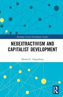 Neoextractivism and Capitalist Development(English, Hardcover, Canterbury Dennis C.)