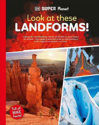 DK Super Planet Look at these Landforms!(English, Hardcover, DK)