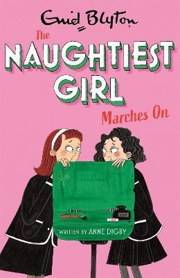 The Naughtiest Girl: Naughtiest Girl Marches On(English, Paperback, Digby Anne)