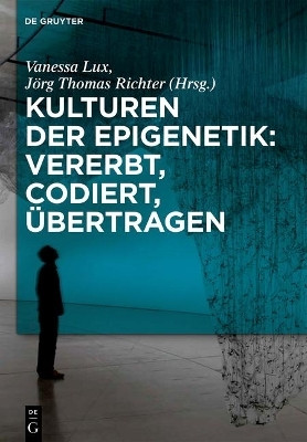 Kulturen der Epigenetik: Vererbt, codiert, uebertragen(German, Paperback, unknown)