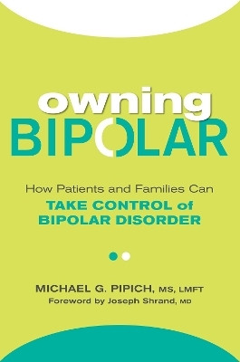 Owning Bipolar(English, Paperback, Pipich Michael G.)