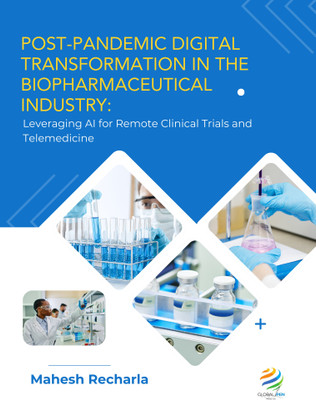 Post-Pandemic Digital Transformation in the Biopharmaceutical Industry: Leveraging AI for Remote Clinical Trials and Telemedicine(Paperback, Mahesh Recharla)