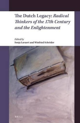 The Dutch Legacy: Radical Thinkers of the 17th Century and the Enlightenment(English, Electronic book text, unknown)
