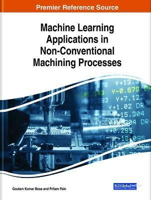 Machine Learning Applications in Non-Conventional Machining Processes(English, Hardcover, unknown)