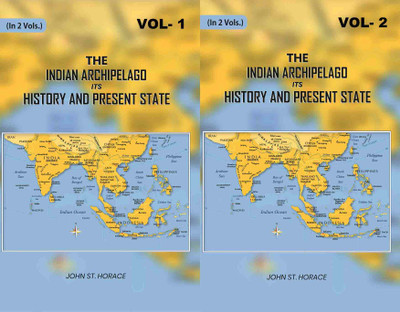 The Indian Archipelago Its History and Present State 2 Vols. Set(Paperback, John St. Horace)