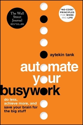 Automate Your Busywork(English, Paperback, Tank Aytekin)
