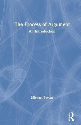 The Process of Argument(English, Hardcover, Boylan Michael)