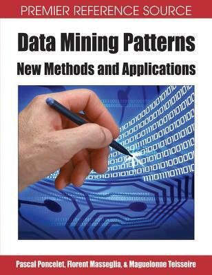 Data Mining Patterns  - New Methods and Applications(English, Hardcover, Poncelet Pascal)