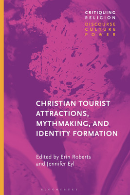 Christian Tourist Attractions, Mythmaking, and Identity Formation(English, Paperback, unknown)