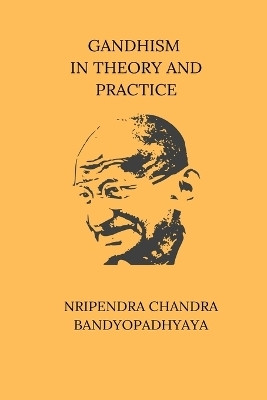 Gandhism In Theory and Practice(English, Paperback, Banerji Nripendra Chandra)