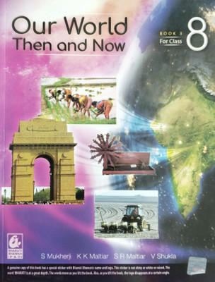 Our World Then and Now Book 3 class 8(Paperback, S Mukherji, KK Maltiar, SR Maltiar, V Shukla)