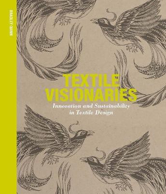 Textile Visionaries  - Innovation and Sustainability in Textile Design(English, Paperback, Quinn Bradley)