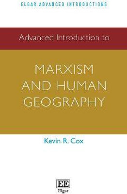 Advanced Introduction to Marxism and Human Geography(English, Paperback, Cox Kevin R.)