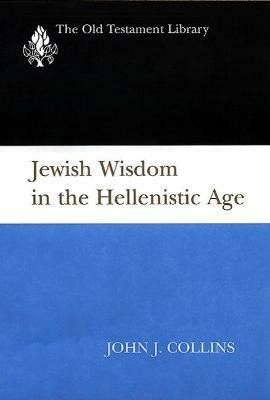 Jewish Wisdom in the Hellenistic Age(English, Hardcover, Collins John J.)