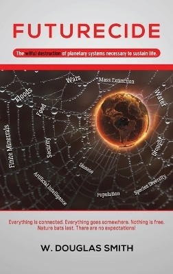 Futurecide(English, Hardcover, Smith W Douglas)