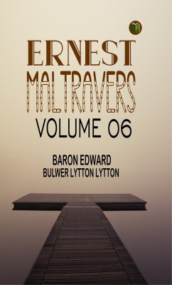 Ernest Maltravers Volume 06(Paperback, Baron Edward Bulwer Lytton Lytton)