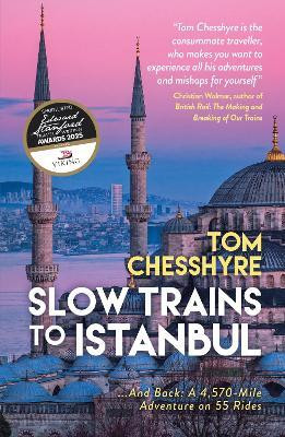 Slow Trains to Istanbul(English, Paperback, Chesshyre Tom)