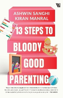 13 Steps to Bloody Good Parenting(English, Paperback, Sanghi Ashwin)