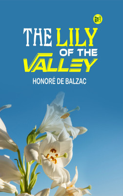 The Lily of the Valley(Paperback, Honoré de Balzac)