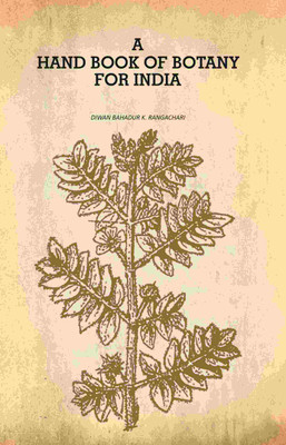 A Hand Book of Botany for India [Hardcover](Hardcover, Diwan Bahadur K. Rangachari)