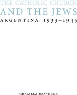 The Catholic Church and the Jews(English, Hardcover, Ben-Dror Graciela)