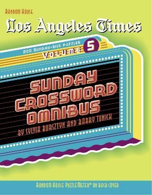 Los Angeles Times Sunday Crossword Omnibus, Volume 5(English, Paperback, Bursztyn Sylvia)