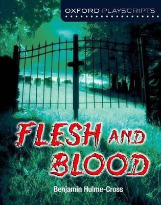 Oxford Playscripts: Flesh and Blood(English, Paperback, Hulme-Cross Benjamin)