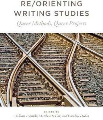 Re/Orienting Writing Studies(English, Paperback, unknown)