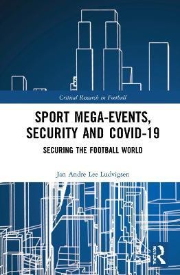 Sport Mega-Events, Security and COVID-19(English, Hardcover, Ludvigsen Jan Andre Lee)