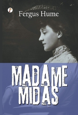 Madame Midas(English, Hardcover, Hume Fergus)