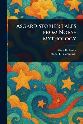 Asgard Stories(English, Paperback, Foster Mary H)
