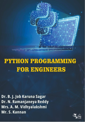 PYTHON PROGRAMMING FOR ENGINEERS(Paperback, Dr. B. J. Job Karuna Sagar, Dr. N. Ramanjaneya Reddy, Mrs. A. M. Vidhyalakshmi, Mr. S. Kannan)