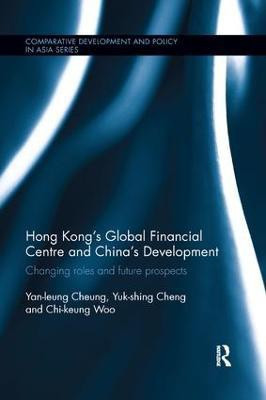 Hong Kong's Global Financial Centre and China's Development(English, Paperback, Cheung Yan-leung)