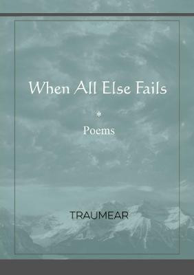 When All Else Fails(English, Paperback, Traumear)
