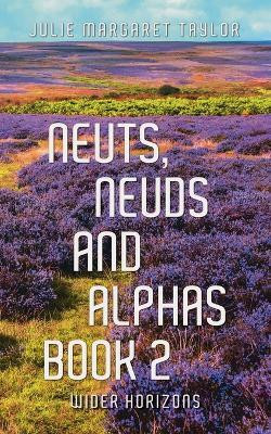Neuts, Neuds and Alphas Book 2(English, Paperback, Taylor Julie Margaret)