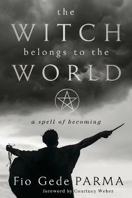 The Witch Belongs to the World(English, Paperback, Parma Fio Gede)