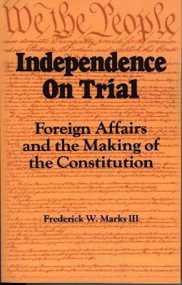 Independence on Trial(English, Paperback, Marks Frederick W.)